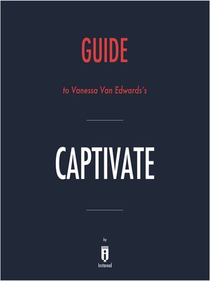 cover image of Guide to Vanessa Van Edwards's Captivate by Instaread